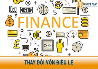 Hướng dẫn thủ tục và những điều cần lưu ý khi thay đổi vốn điều lệ