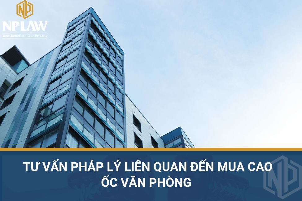 Tư vấn pháp lý liên quan đến mua cao ốc văn phòng 