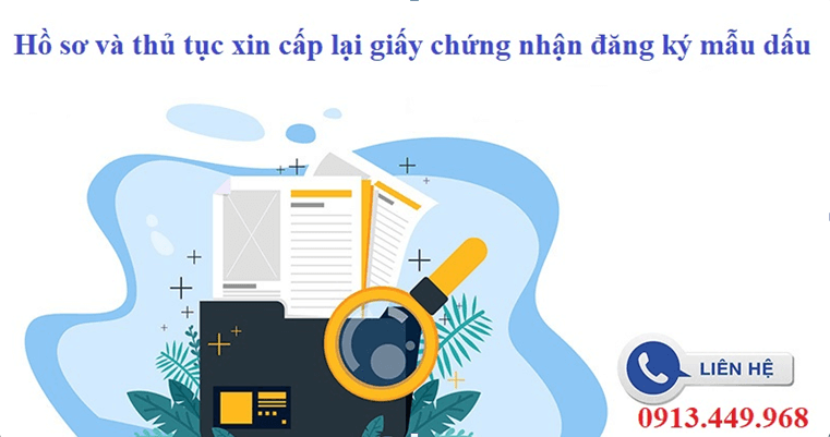 Hồ sơ và thủ tục xin cấp lại giấy chứng nhận đăng ký mẫu dấu
