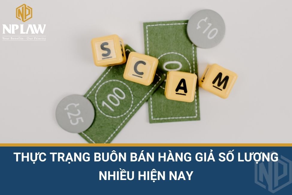 THỰC TRẠNG BUÔN BÁN HÀNG GIẢ SỐ LƯỢNG NHIỀU HIỆN NAY