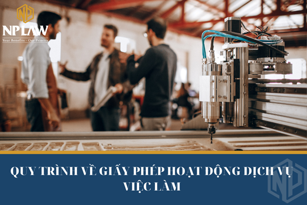 QUY ĐỊNH VỀ GIẤY PHÉP HOẠT ĐỘNG DỊCH VỤ VIỆC LÀM