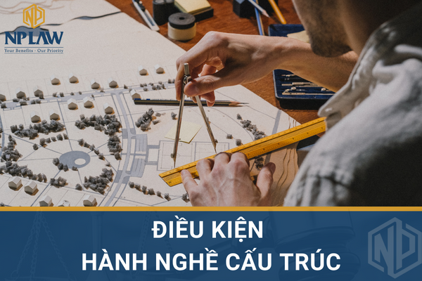 ĐIỀU KIỆN HÀNH NGHỀ CẤU TRÚC
