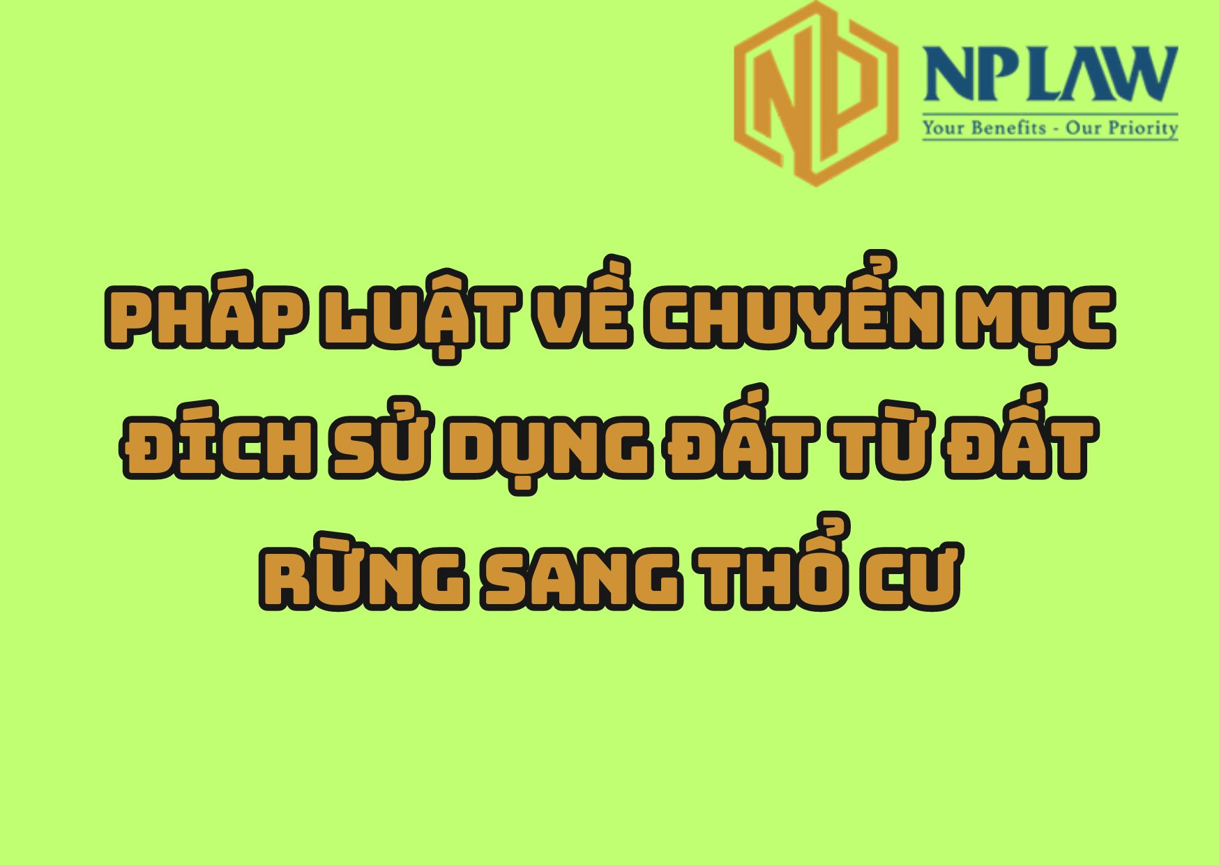 PHÁP LUẬT VỀ CHUYỂN MỤC ĐÍCH SỬ DỤNG ĐẤT TỪ ĐẤT RỪNG SANG THỔ CƯ